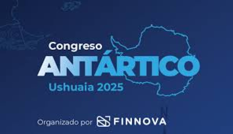 Cumbre Antártica 2025 debatirá cómo convertir a Ushuaia en el hub logístico mundial