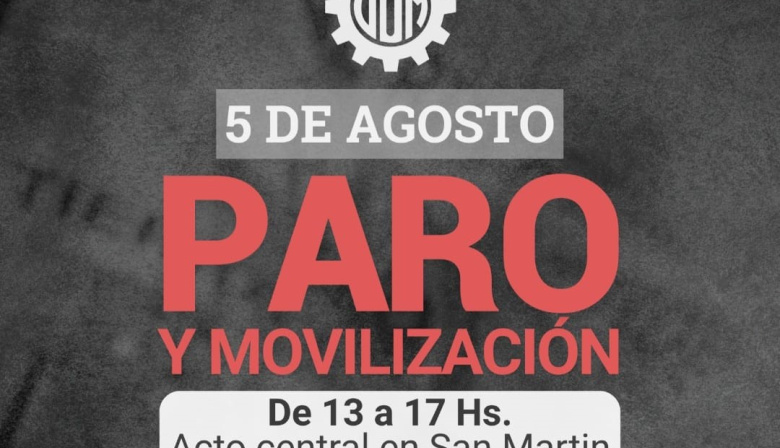 La UOM realiza un paro con movilización en defensa de la industria y los puestos de trabajo
