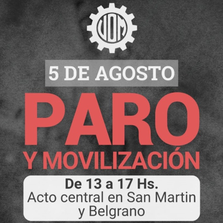 La UOM realiza un paro con movilización en defensa de la industria y los puestos de trabajo